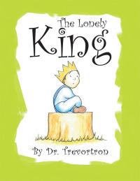 Cover image: The Lonely King 9781499003420
