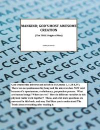 表紙画像: Mankind; God's Most Awesome Creation 9781499003901