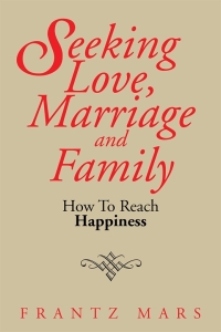 表紙画像: Seeking Love, Marriage and Family 9781499005912