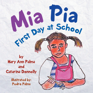 Imagen de portada: Mia Pia First Day at School 9781499006339