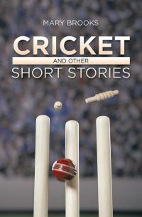 Cover image: Cricket and Other Short Stories 9781499006889