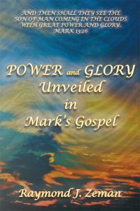 Imagen de portada: Power and Glory Unveiled in Mark’S Gospel 9781499007831