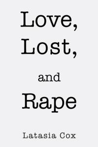 Cover image: Love, Lost, and Rape 9781425742287