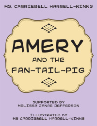 Imagen de portada: Amery and the Fan-Tail-Pig 9781499010350