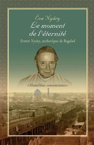 Titelbild: Le Moment De L’Éternité Ernest Nyary, Archevêque De Bagdad 9781499011371