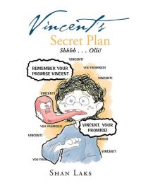 Cover image: Vincent’S Secret Plan: Shhhh . . . Olli! 9781499012033