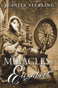 Imagen de portada: The Miracles of Elizabeth 9781499013207