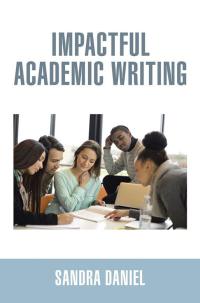 Cover image: Impactful Academic Writing 9781499013634