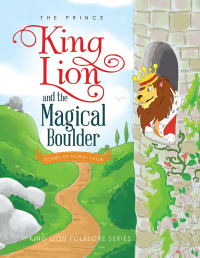 Cover image: King Lion and the Magical Boulder 9781499014501