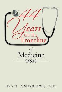 Cover image: 44 Years on the Frontline of Medicine 9781499015409