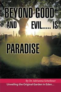 Imagen de portada: Beyond Good  and Evil..... Is Paradise 9781499015614