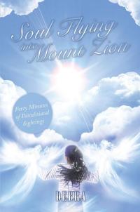 Cover image: Soul  Flying  into  Mount  Zion 9781499016918