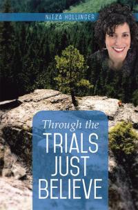 Imagen de portada: Through the Trials Just Believe 9781499018219