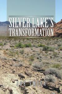 Omslagafbeelding: Silver Lake’S Transformation 9781499019094