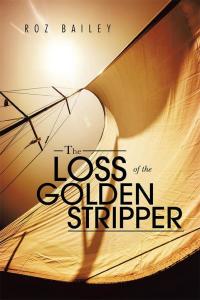 Imagen de portada: The Loss of the Golden Stripper 9781499019568