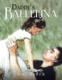 Cover image: Daddy's Ballerina 9781499020922