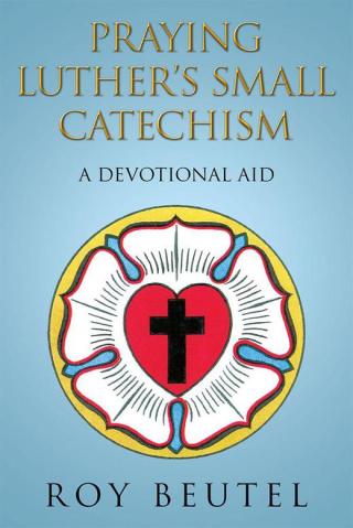 Imagen de portada: Praying Luther’S Small Catechism 9781499021585