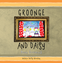 Imagen de portada: Groonge and Daisy 9781499021813