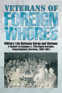 Imagen de portada: Veterans of Foreign Whores 9781499022704