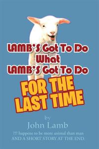 Cover image: Lamb’S Got to Do What Lamb’S Got to Do 9781499024449