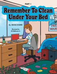 Imagen de portada: Remember To Clean Under Your Bed 9781499025088