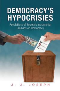 Imagen de portada: Democracy’S Hypocrisies 9781499026023