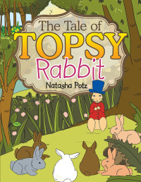 表紙画像: The Tale of Topsy Rabbit 9781499026191