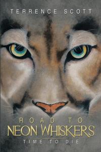 Cover image: Road to Neon Whiskers 9781499026269