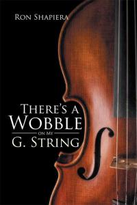 Imagen de portada: There’S a Wobble on My G. String 9781499026276