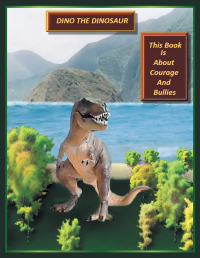 Imagen de portada: Dino the Dinosaur 9781499026634