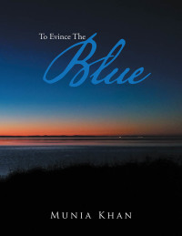 Imagen de portada: To Evince the Blue 9781499026856