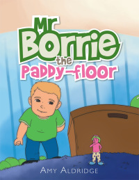 Cover image: Mr Borrie the Paddy-Floor 9781499028003