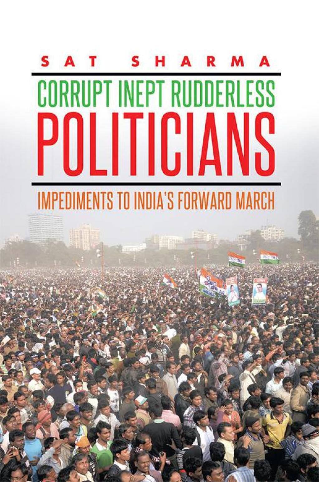 Corrupt Inept Rudderless Politicians Impediments to India’S Forward March
