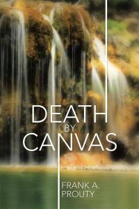 Cover image: Death by Canvas 9781499030259