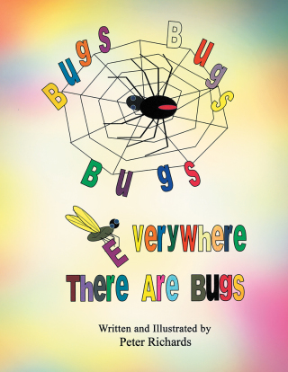 Cover image: Bugs Bugs Bugs Everywhere There Are Bugs 9781499030273