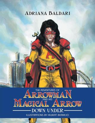 Imagen de portada: The Adventures of Arrowman & His Magical Arrow 9781477151662