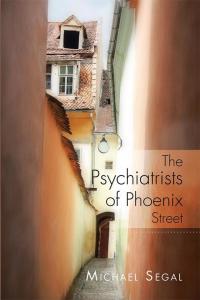 Cover image: The Psychiatrists of Phoenix Street 9781499034028