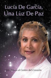 Cover image: Lucia De Garcia Una Luz De Paz 9781499037333