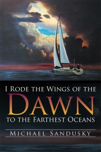 Cover image: I Rode the Wings of the Dawn to the Farthest Oceans 9781499040548