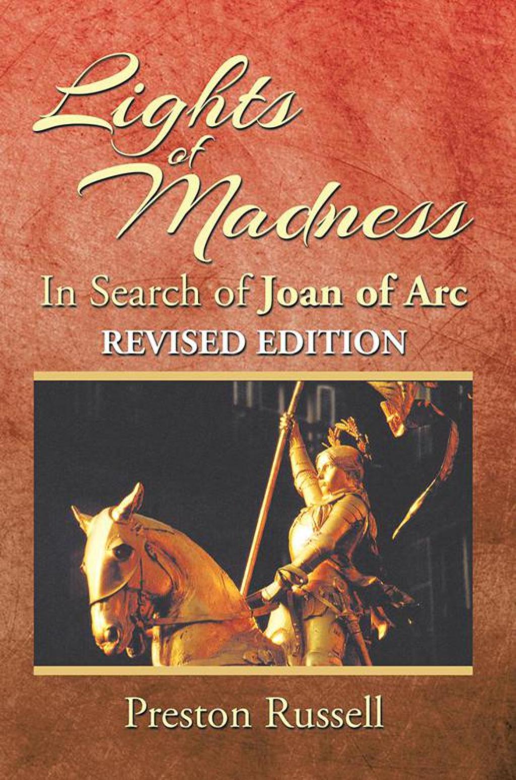 Lights of Madness In Search of Joan of Arc