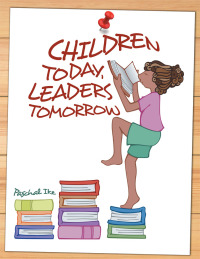 Imagen de portada: Children Today, Leaders Tomorrow 9781499041484