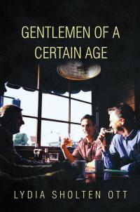 Cover image: Gentlemen of a Certain Age 9781499041927