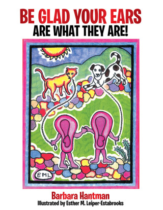 Cover image: Be Glad Your Ears Are What They Are! 9781499043648