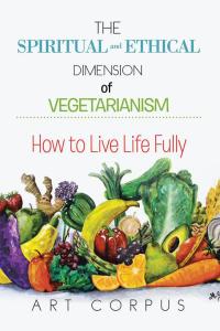 Imagen de portada: The Spiritual and Ethical Dimension of Vegetarianism 9781499045260