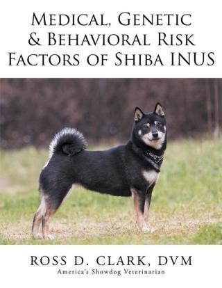Cover image: Medical, Genetic & Behavioral Risk Factors of Shiba Inus 9781499045918