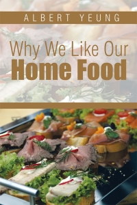 Imagen de portada: Why We Like Our Home Food 9781499047066
