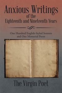 Cover image: Anxious Writings of the Eighteenth and Nineteenth Years 9781499047622