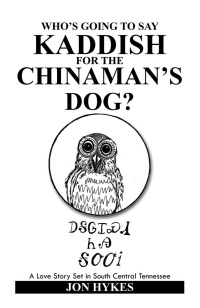 Imagen de portada: Who’s Going to Say Kaddish for the Chinaman’s Dog? 9781499048667