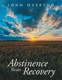 Cover image: Abstinence Beats Recovery 9781499049374