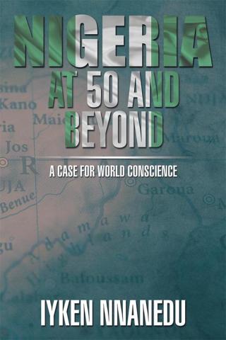 Imagen de portada: Nigeria at 50 and Beyond: a Case for World Conscience 9781499049701
